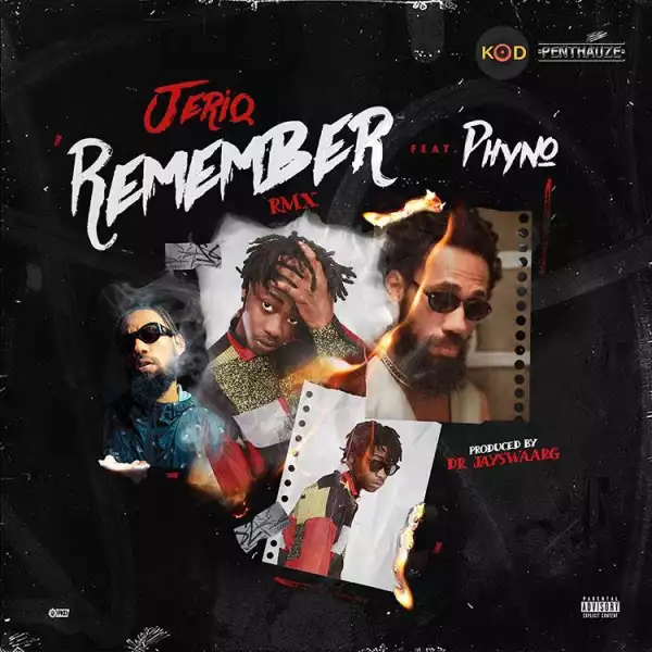 Jeriq ft. Phyno – Remember (Remix)