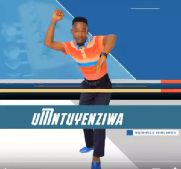 Umntuyenziwa – Zwinofadza