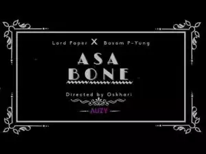 Lord Paper – Asabone Ft. Bosom P-Yung