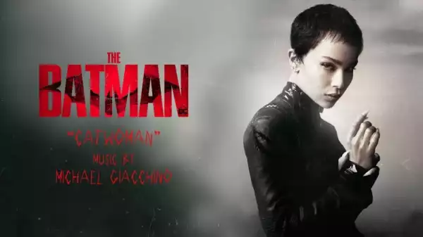 Catwoman Theme Song from The Batman Soundtrack Unveiled