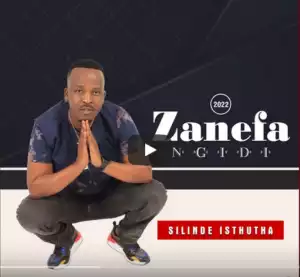 Zanefa Ngidi – Silinde Isthutha (EP)