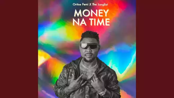Oritse Femi - Money Na Time (Album)