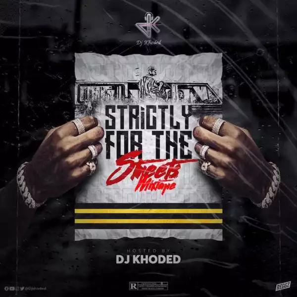 DJ Khoded – Strictly For The Street Mix