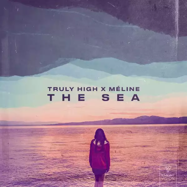 Truly High Ft. Meline – The Sea