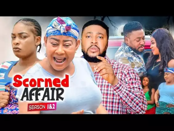 Scorned Affair (2021 Nollywood Movie)