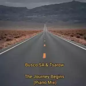 DJ Busco SA & Tsarow – The Journey Begins (Piano Mix)