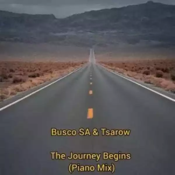 DJ Busco SA & Tsarow – The Journey Begins (Piano Mix)