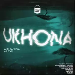 Aso Tandwa - Ukhona (Kususa Remix) ft. Lizwi