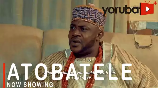 Atobatele (2021 Yoruba Movie)