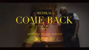 VIDEO: Medikal – Come Back ft. KiDi