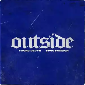 Young Devyn Ft. Fivio Foreign – Outside (Instrumental)