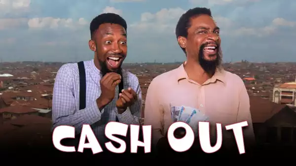 Yawa Skits - CASH OUT [Episode 206] (Comedy Video)