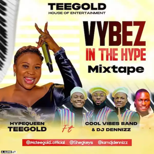 HypeQueen TeeGold – Vybez In The Hype Mix Ft. DJ Dennizz