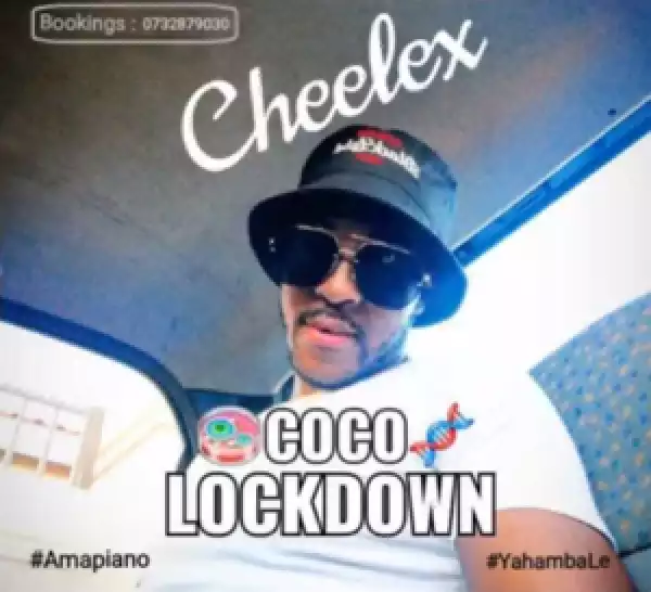 Cheelex – Coco Lockdown (Amapiano 2020)
