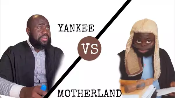 Lasisi Elenu - Yankee vs Motherland: Judge Version (Comedy Video)