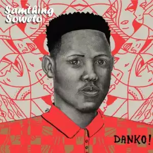Samthing Soweto & Mzansi Youth Choir – The Danko! Medley