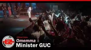 Minister GUC – Omemma (Video)