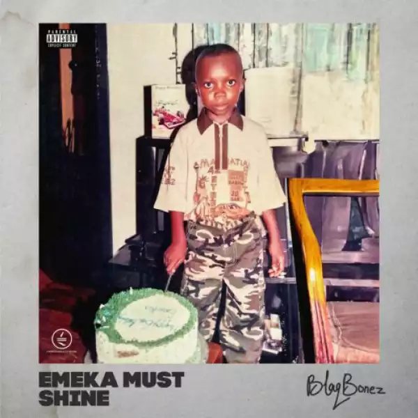 Blaqbonez – Emeka Must Shine  (Album)