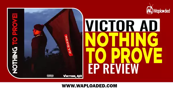 EP REVIEW: Victor AD - "Nothing To Prove"