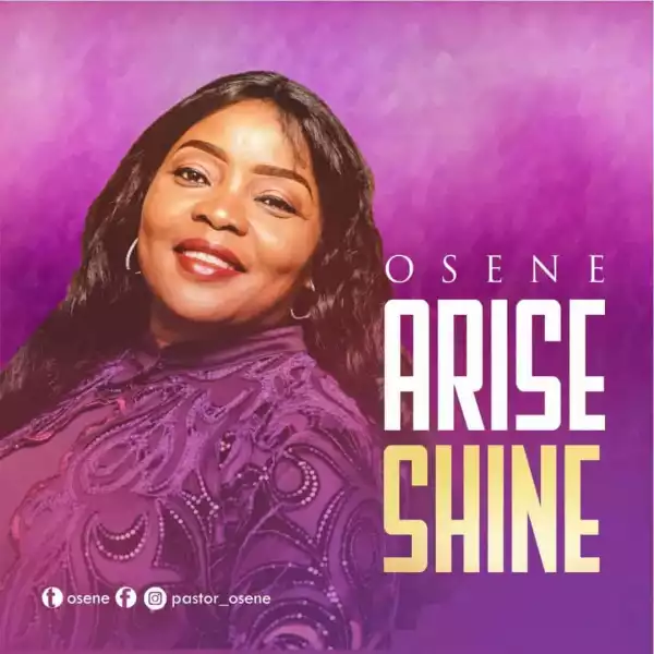 Osene – Arise, Shine