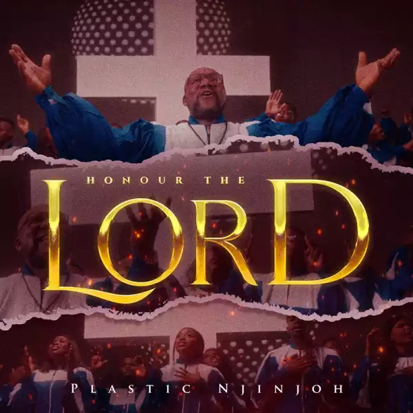 Plastic Njinjoh – Honour the Lord