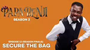 Papa Benji Season 2 (Finale) (Secure the Bag)