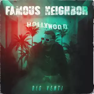 Big Venti – Famous Neighbor (Instrumental)
