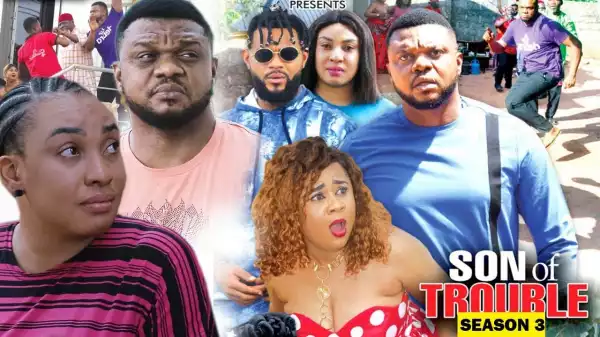 SON OF TROUBLE SEASON 4 (2020) (Nollywood Movie)
