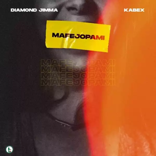 Kabex Ft. Diamond Jimma – Mafejopami