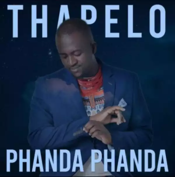 Thapelo – Phanda Phanda ft Senzo Success Sibiya ,Thokozani Gift, Madonsela, Oscar Mdlongwa, Lerhwarhwa Bontle Qhaba, Themba Robinson Chipeya, Oskido, Deep Sen & King Talkzin