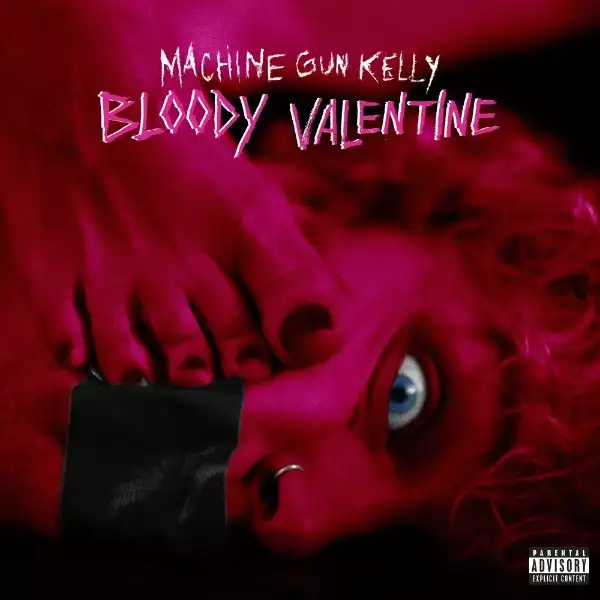 Machine Gun Kelly – Bloody Valentine