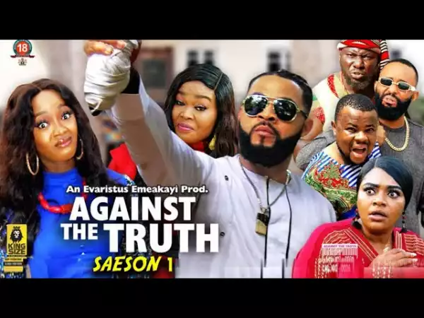 Against The Truth (2022 Nollywood Movie)