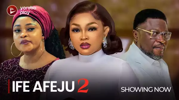 Ife Afeju Part 2 (2022 Yoruba Movie)