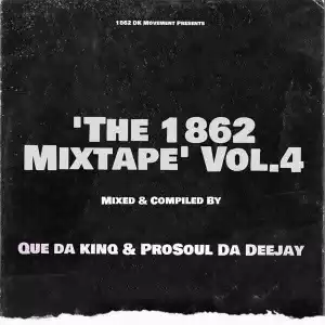 ProSoul Da Deejay & Que Da KinQ – The 1862 Mixtape Vol.4