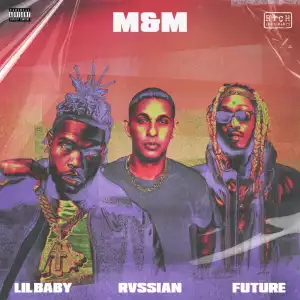 Rvssian x Future - M&M ft. Lil Baby