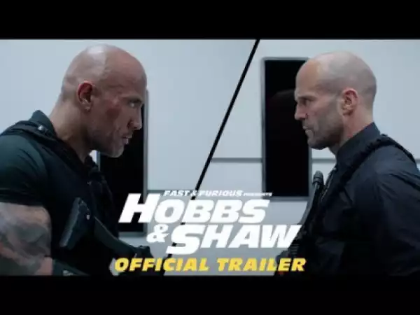 Fast & Furious Presents: Hobbs & Shaw (2019) [HDCAM] (Official Trailer)