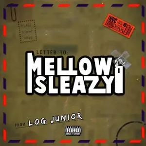 Log Junior – Letter To Mellow & Sleazy