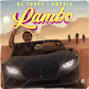 DJ Tunez & Amexin – Lambo
