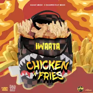 IWaata Ft. KraiGGi BaDArT – Chicken and Fries