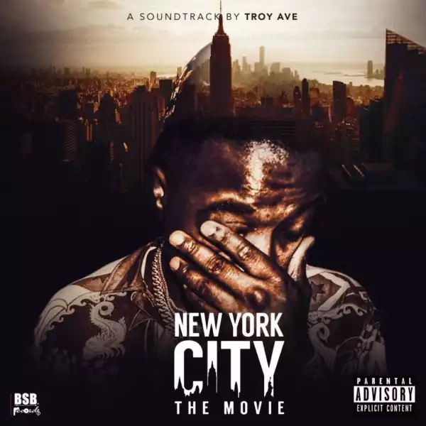Troy Ave - New York City The Movie (Album)