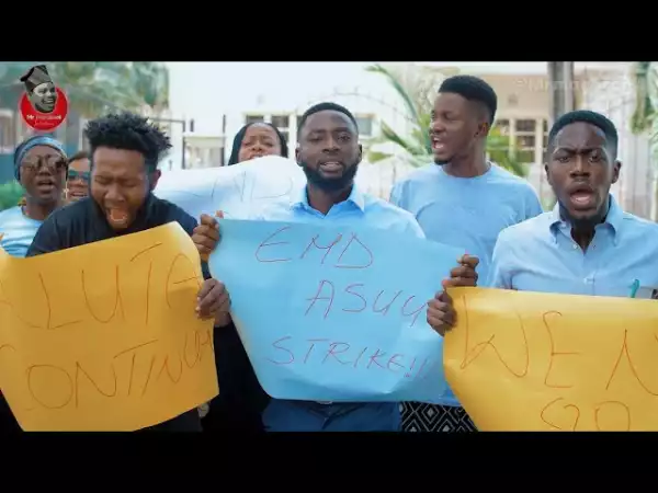 Mr Macaroni  – Students Protest ASUU Strike  (Comedy Video)