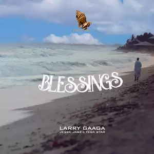Larry Gaaga – Blessings ft. Jesse Jagz, Tega Star