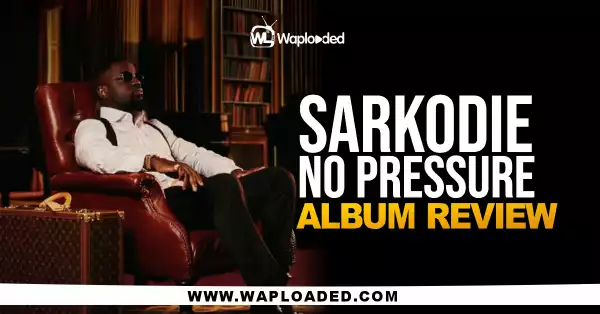 ALBUM REVIEW: Sarkordie - "No Pressure"