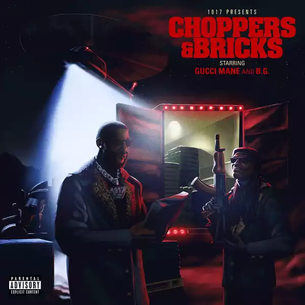Gucci Mane & B.G. – Choppers & Bricks (Album)