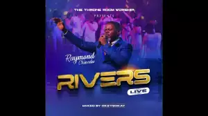 Raymond Chinedu - Rivers (Live) [Video]