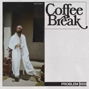 Problem - Coffee Break (EP)