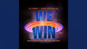 Lil Baby & Kirk Franklin – We Win (Space Jam: A New Legacy)
