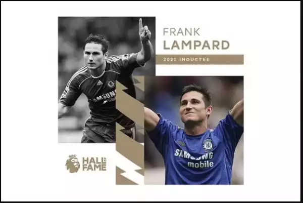 Former Chelsea Midfielder, Frank Lampard Inducted Into Premier League Hall of Fame