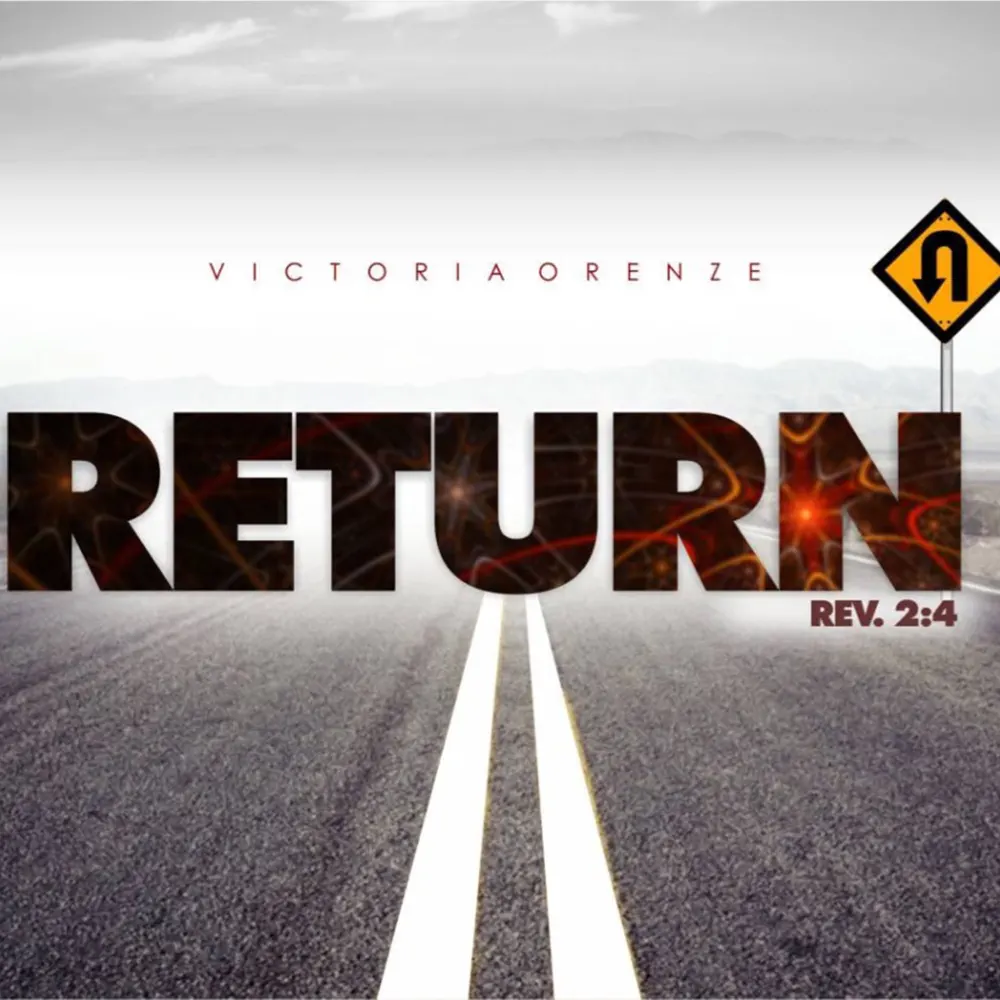 Victoria Orenze – Return Rev. 2:4 (Album)