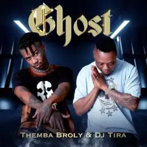 Themba Broly & DJ Tira – Ghost (EP)